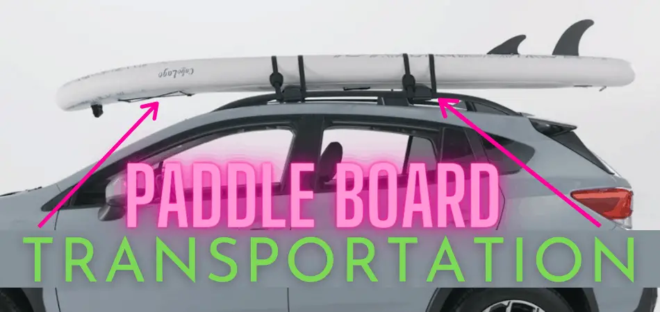 How To Transport Paddle Board Without Roof Rack